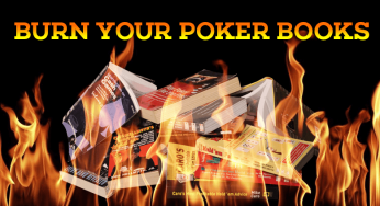 Burn Your Poker Books