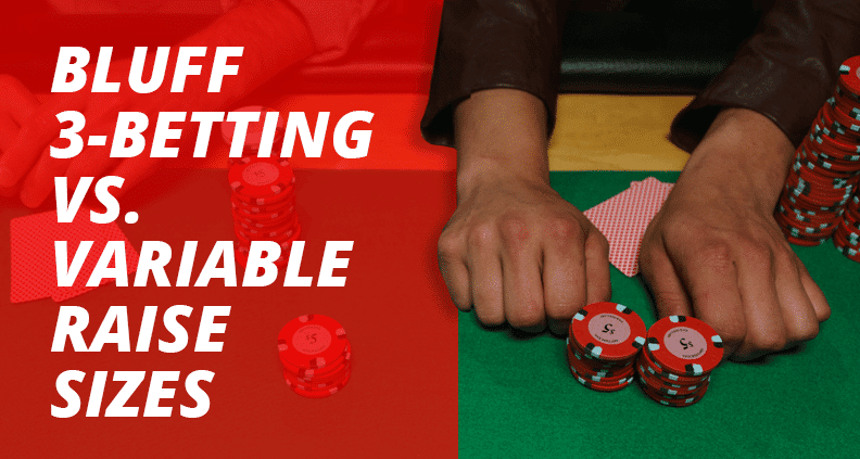 Bluff 3-Betting vs. Variable Raise Sizes