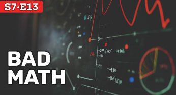 Bad Math – Podcast S7E13